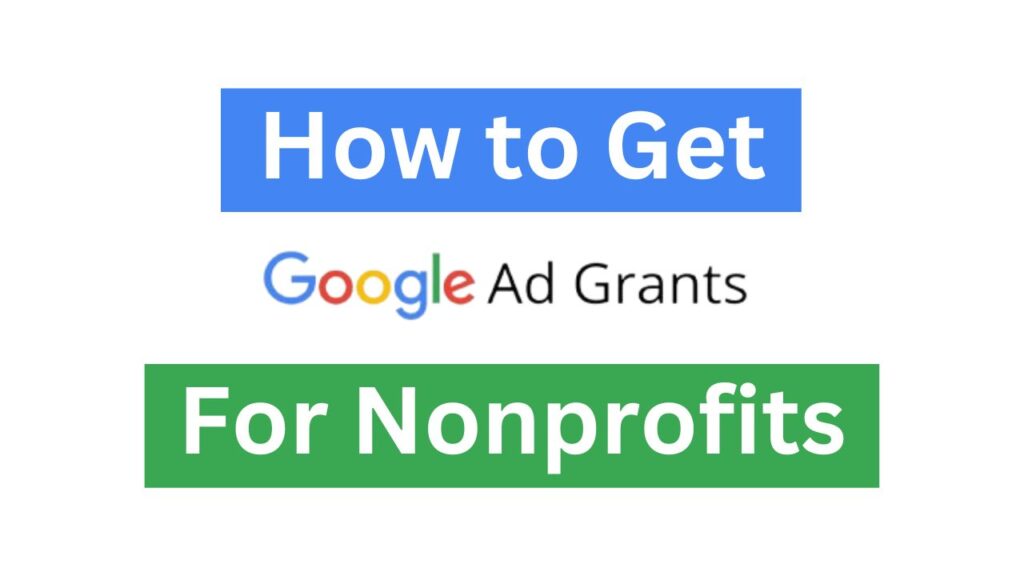 how to get google ad grants, google ad grants for nonprofits